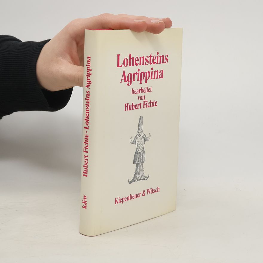 Daniel Casper von Lohenstein Lohensteins Agrippina