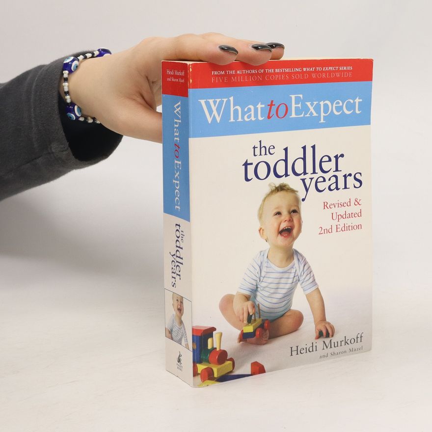 Heidi Murkoff What to Expect. The Toddler Years