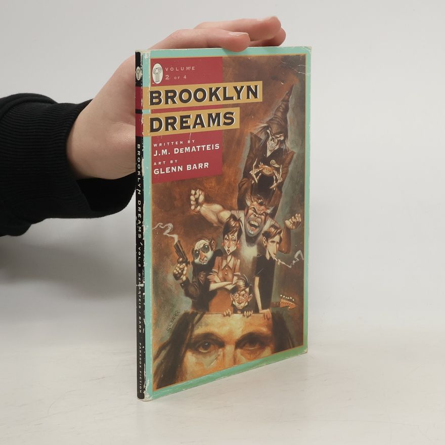 J. M. DeMatteis Brooklyn Dreams. Volume 2 of 4