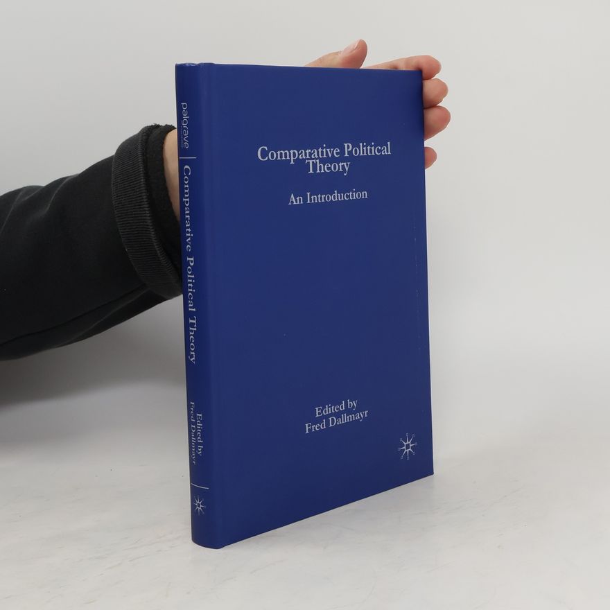 F. Dallmayr Comparative political theory : an introduction