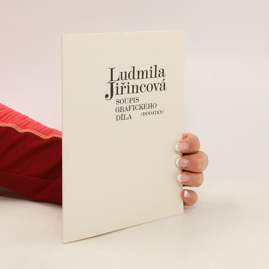 Ludmila Jiřincová Soupis grafického díla /dodatky/