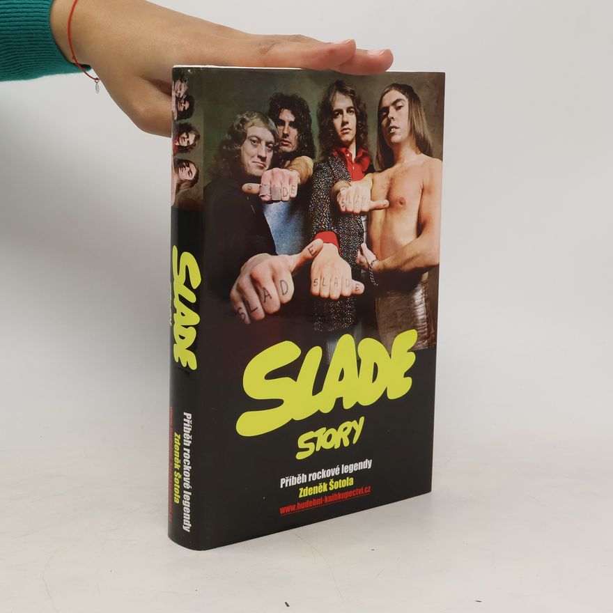 Zdeněk Šotola Slade Story - Příběh rockové legendy