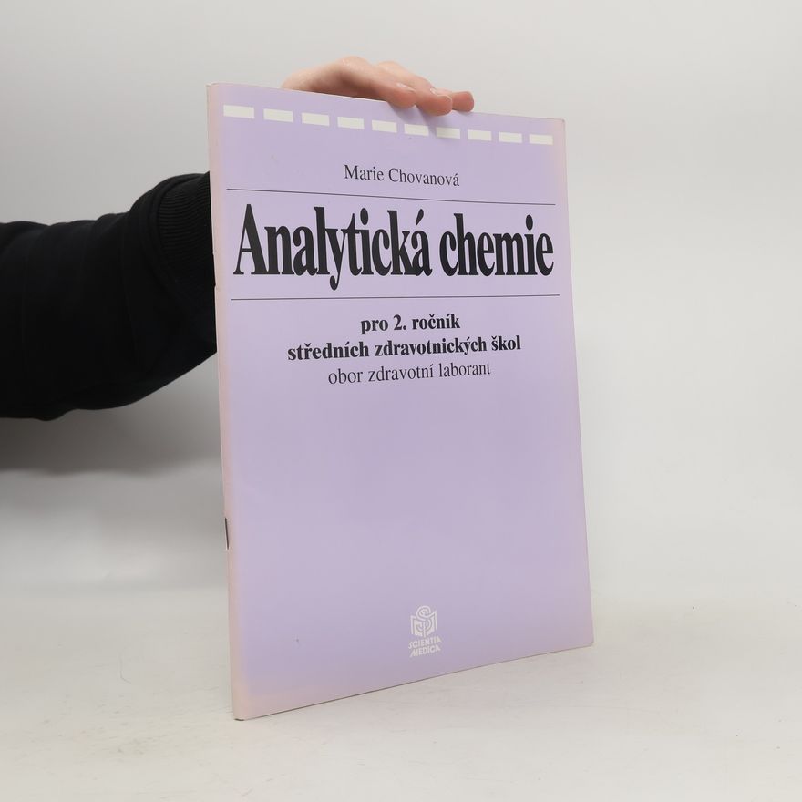 Marie Chovanová Analytická chemie pro 2. ročník středních zdravotnických škol, obor zdravotní laborant