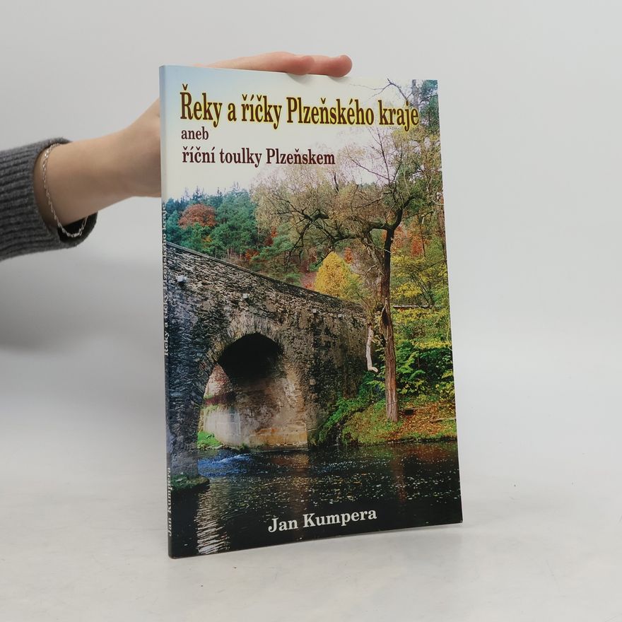 Jan Kumpera Řeky a říčky Plzeňského kraje