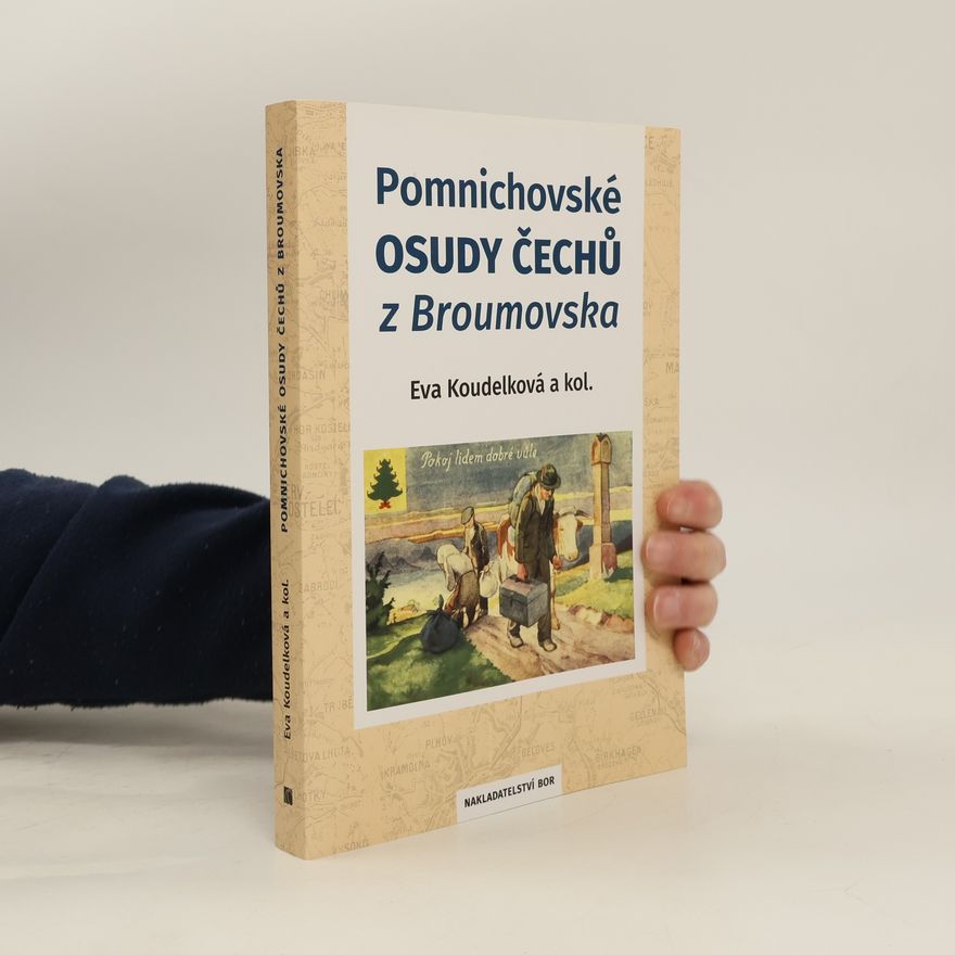 Eva Koudelková Pomnichovské osudy Čechů z Broumovska