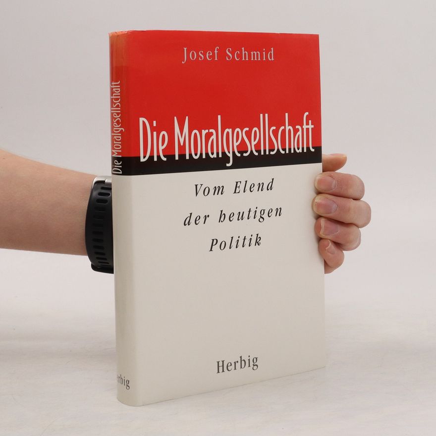 Josef Schmid Die Moralgesellschaft