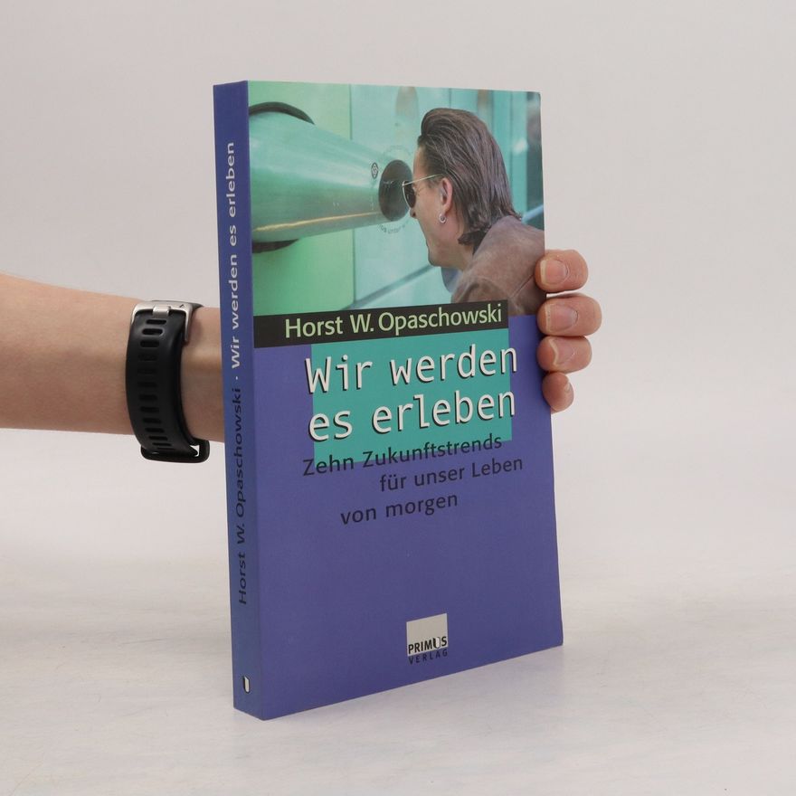 Horst W. Opaschowski Wir werden es erleben