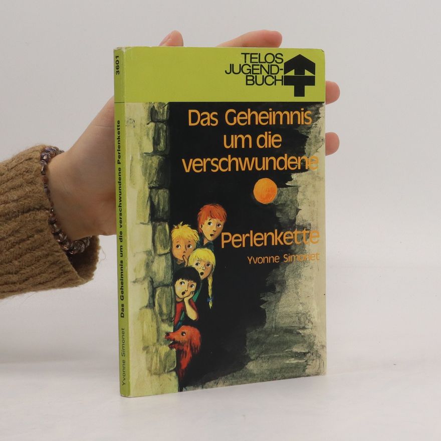 Yvonne Simonet Das Geheimnis um die verschwundene Perlenkette