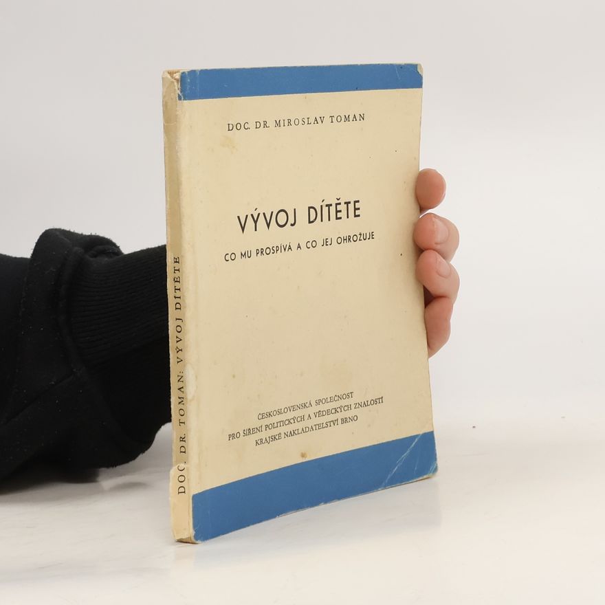 Miroslav Toman Vývoj dítěte, co mu prospívá a co jej ohrožuje