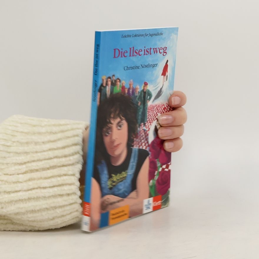 Christine Nöstlinger Die Ilse ist weg
