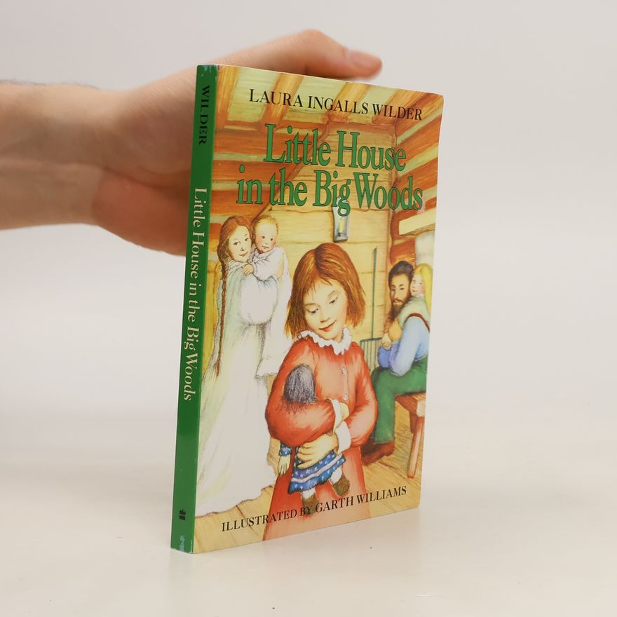 Laura Ingalls Wilder Little house in the big woods