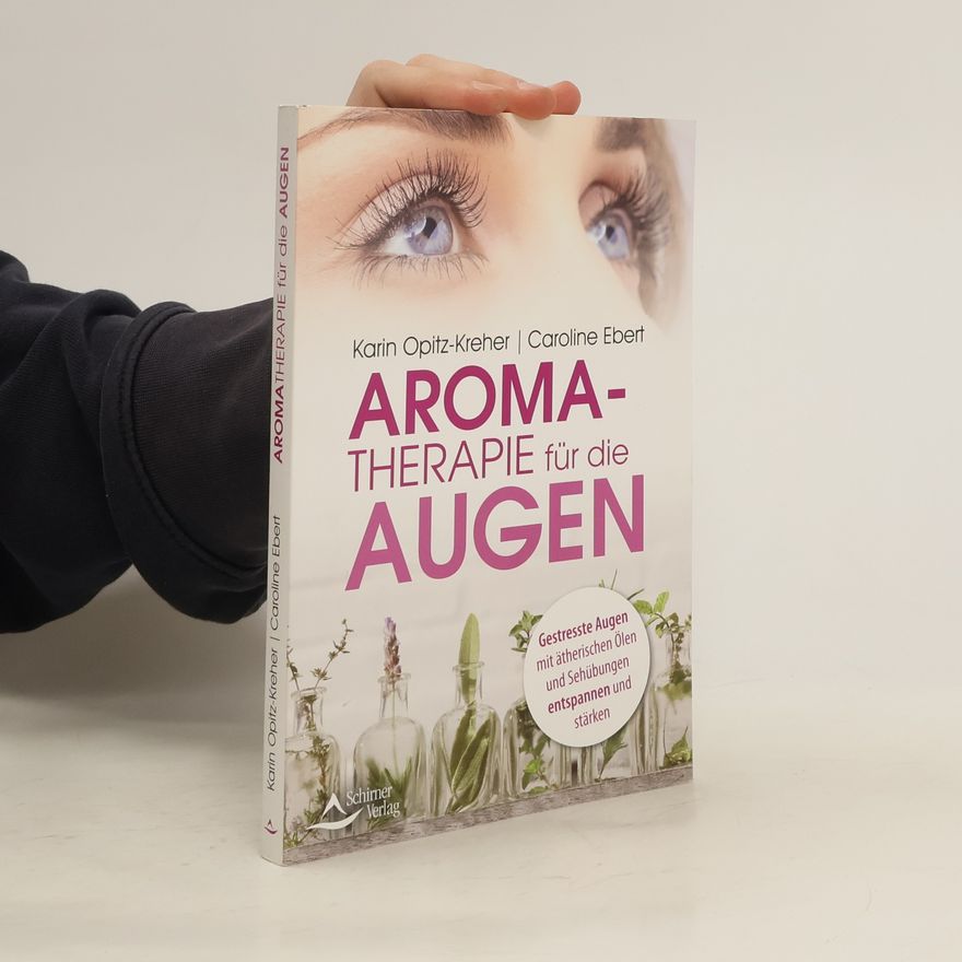 Karin Opitz-Kreher Aromatherapie für die Augen