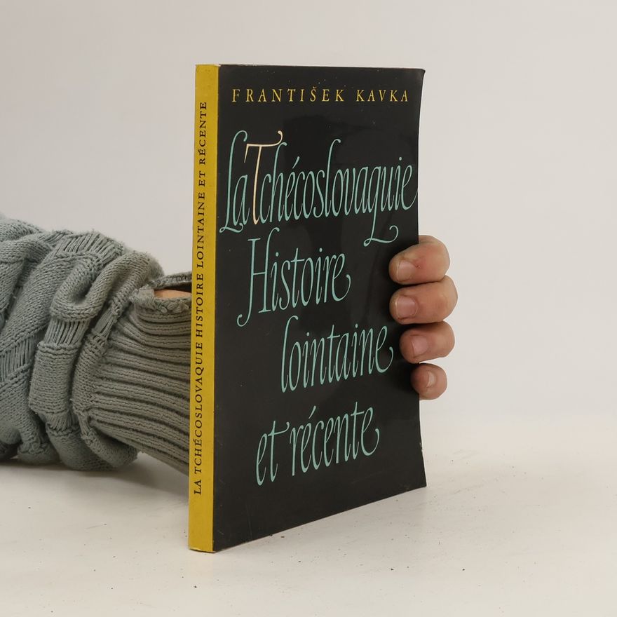František Kavka La Tchécoslovaquie histoire lointaine et récente