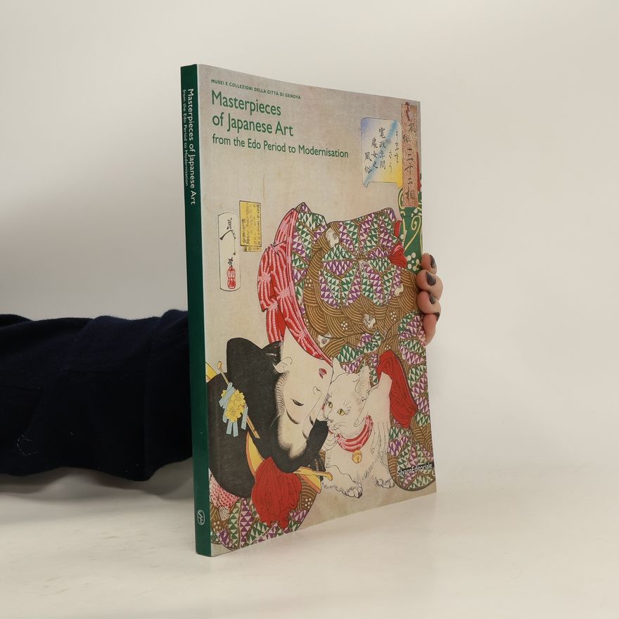 Donatella Failla Masterpieces of Japanese Art from the Edo Period to Modernisation