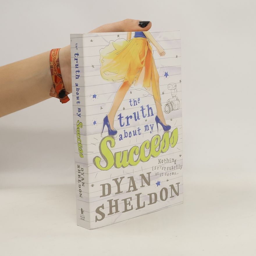 Dyan Sheldon The Truth about My Success