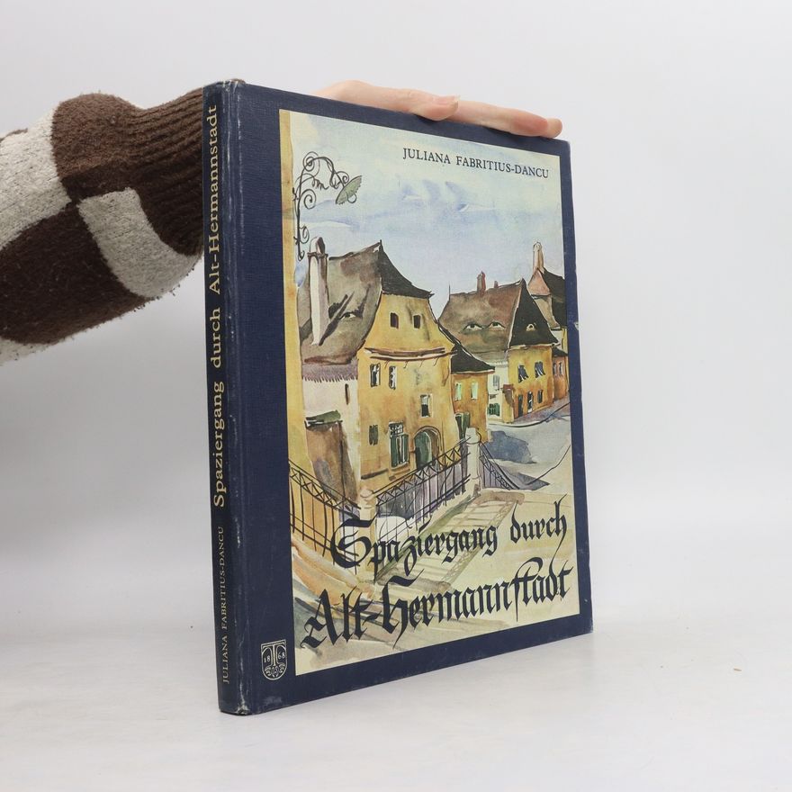 Juliana Fabritius-Dancu Spaziergang durch Alt-Hermannstadt