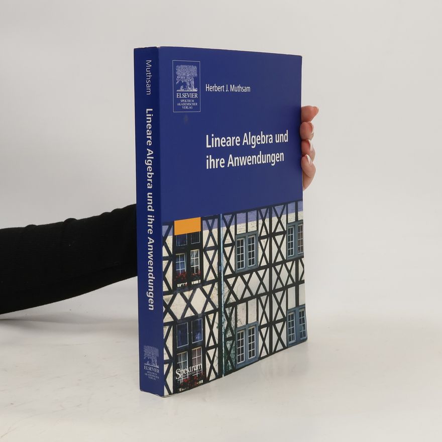 Herbert J. Muthsam Lineare Algebra und ihre Anwendungen