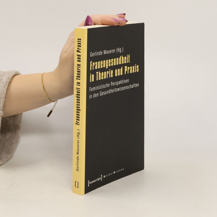 Gerlinde Mauerer Frauengesundheit in Theorie und Praxis