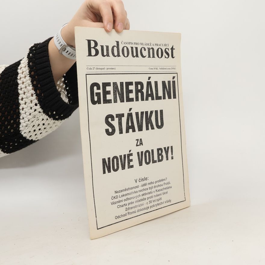 Kolektiv autorů Budoucnost. Časopis pro mládež a pracující. Generální stávku za nové volby!