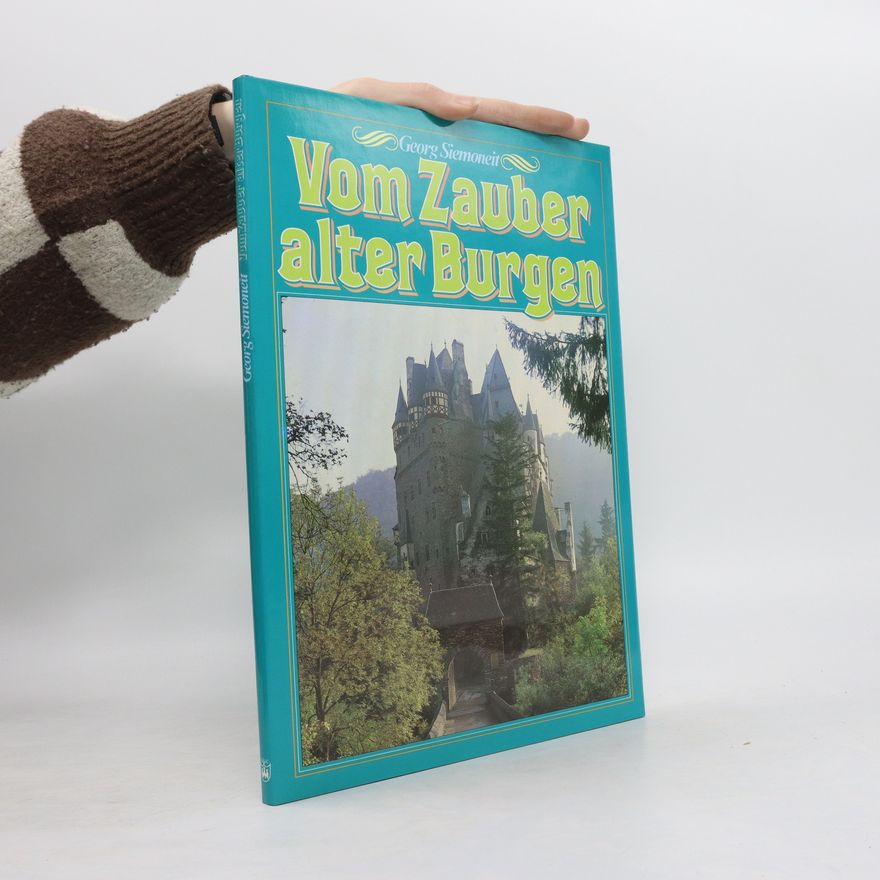 Georg Siemoneit Vom Zauber alter Burgen