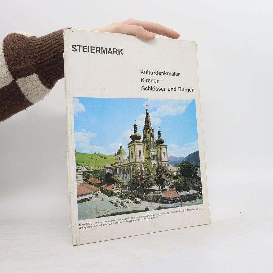 Various authors Steiermark. Kulturdenkmäler. Kirchen - Schlösser und Burgen