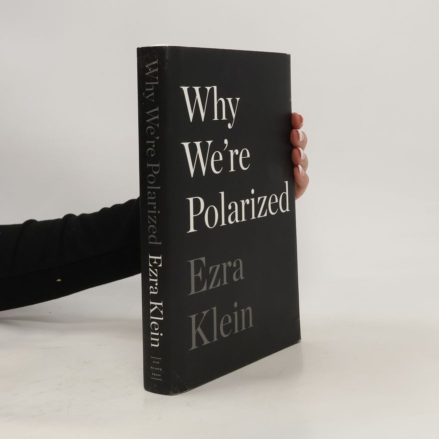Ezra Klein Why We're Polarized