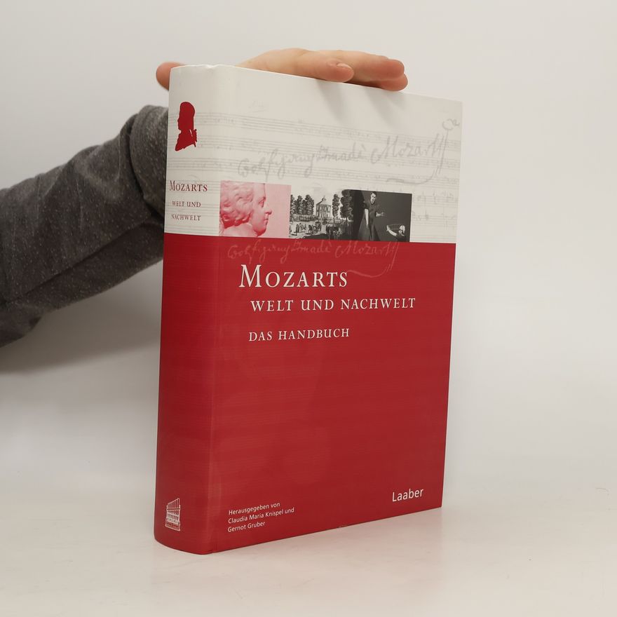 Claudia Maria Knispel Mozarts Welt und Nachwelt