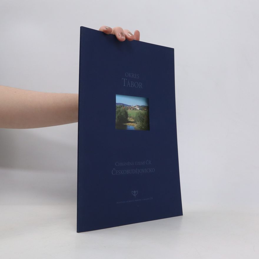 Various authors Okres Tábor. Chráněná území ČR. Českobudějovicko