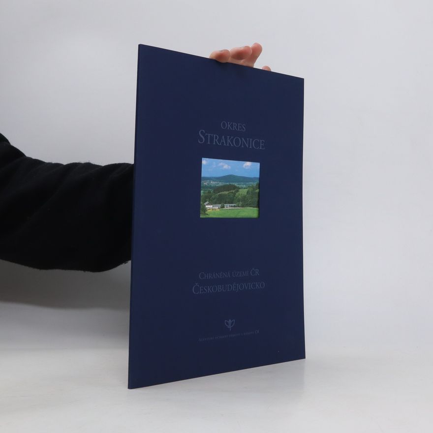 Various authors Okres Strakonice. Chráněná území ČR. Českobudějovicko