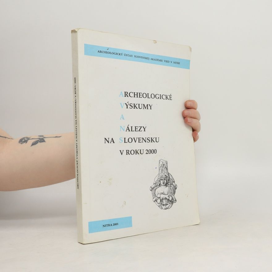 Ivona Vlkolinská Archeologické výskumy a nálezy na Slovensku v roku 2000