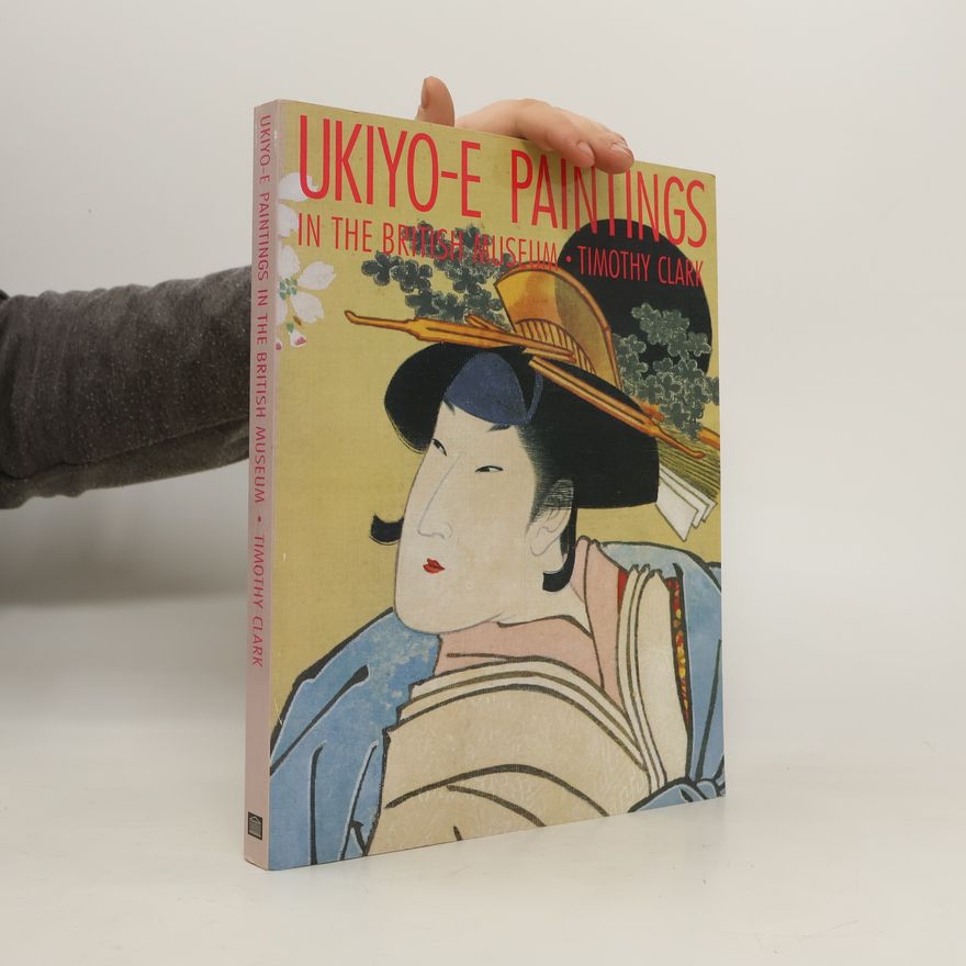 Timothy Clark Ukiyo-e Paintings in the British Museum