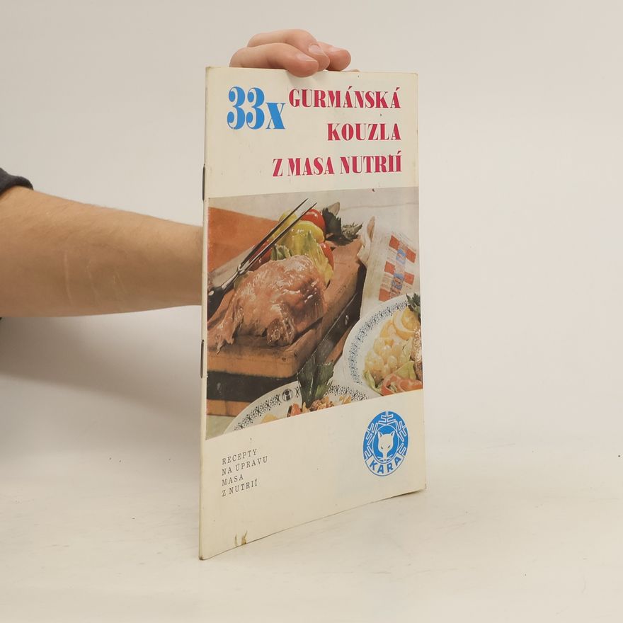 Anna Kuxová 33x gurmánská kouzla z masa nutrií