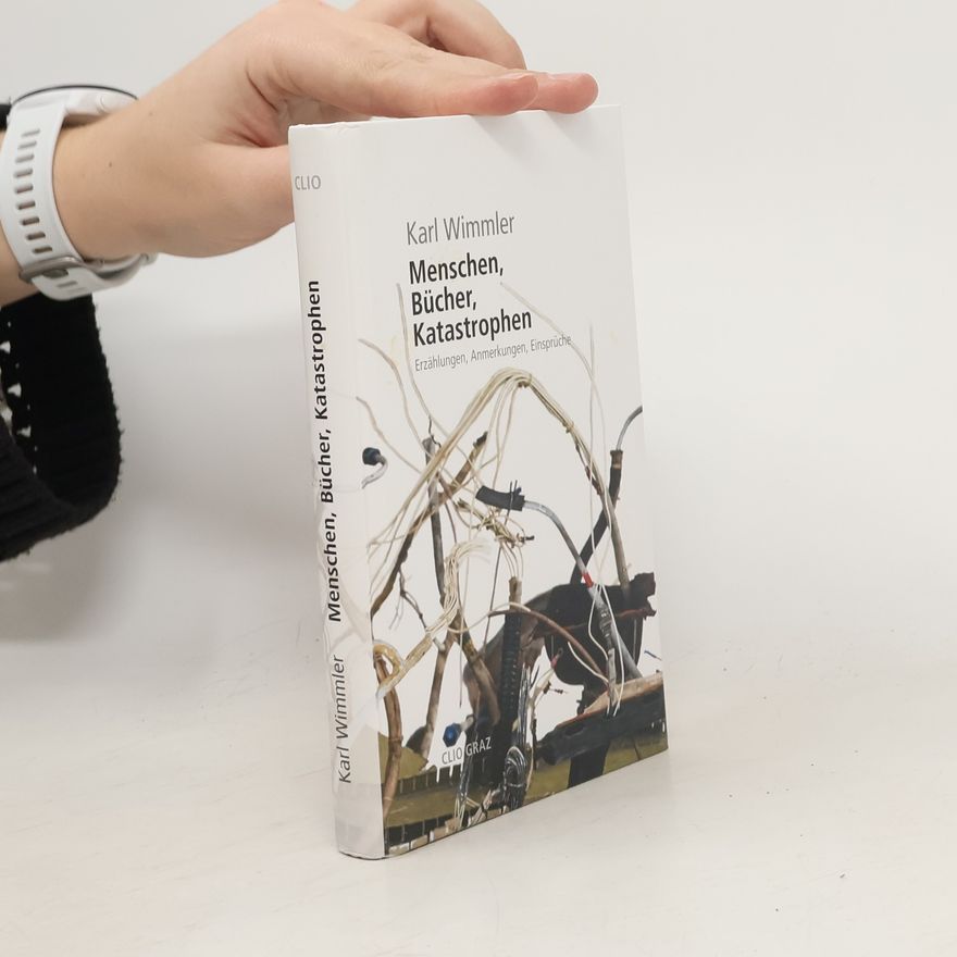 Karl Wimmler Menschen, Bücher, Katastrophen