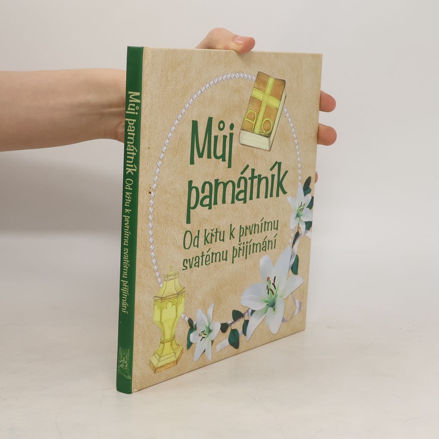 Eva Benešová Můj památník. Od křtu k prvnímu svatému přijímání.