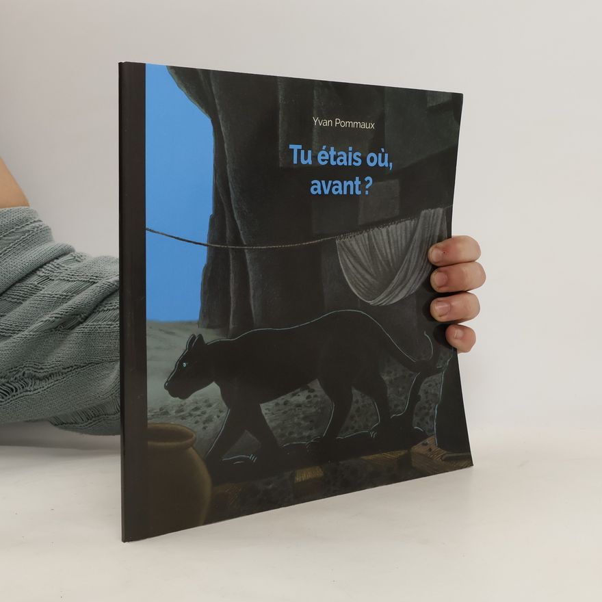 Yvan Pommaux (auteur-illustrateur jeunesse).) Tu étais où, avant ?