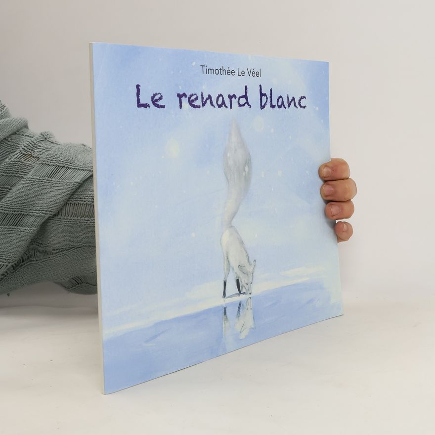Timothée Le Véel Le renard blanc