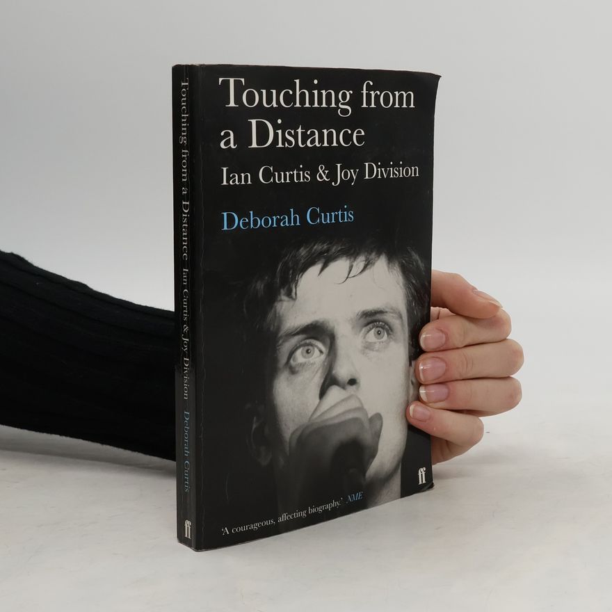 Deborah Curtis Touching from a Distance