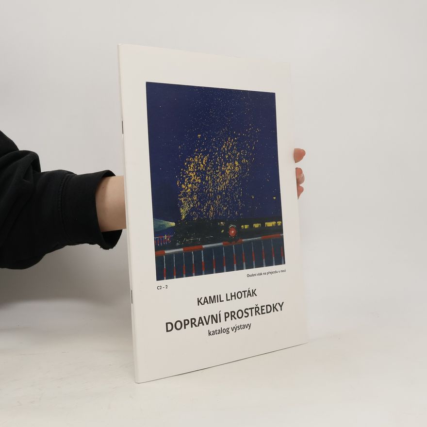Kamil Lhoták Katalog autorské výstavy kreseb Kamila Lhotáka: Dopravní prostředky