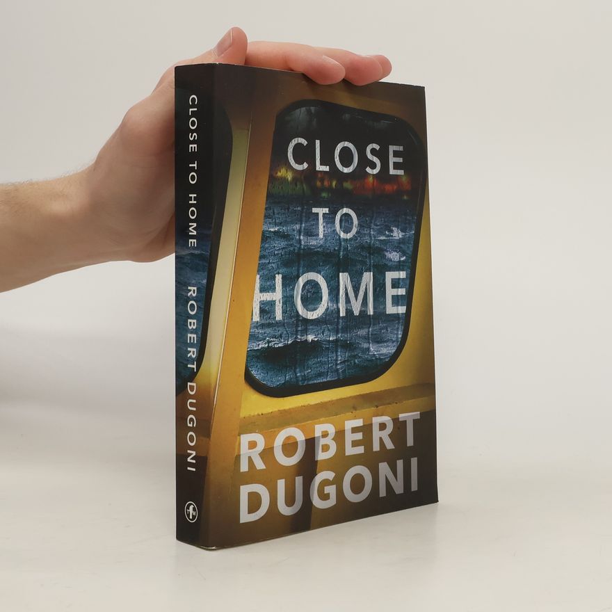 Robert Dugoni Close to Home