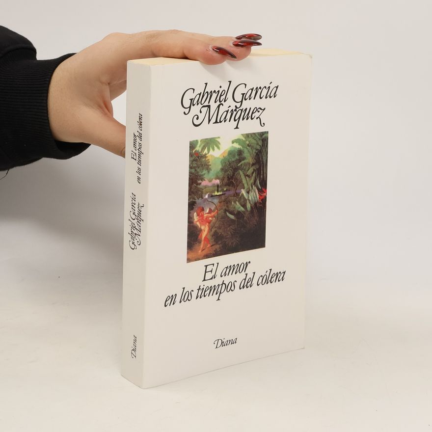 Gabriel García Márquez El amor en los tiempos del cólera