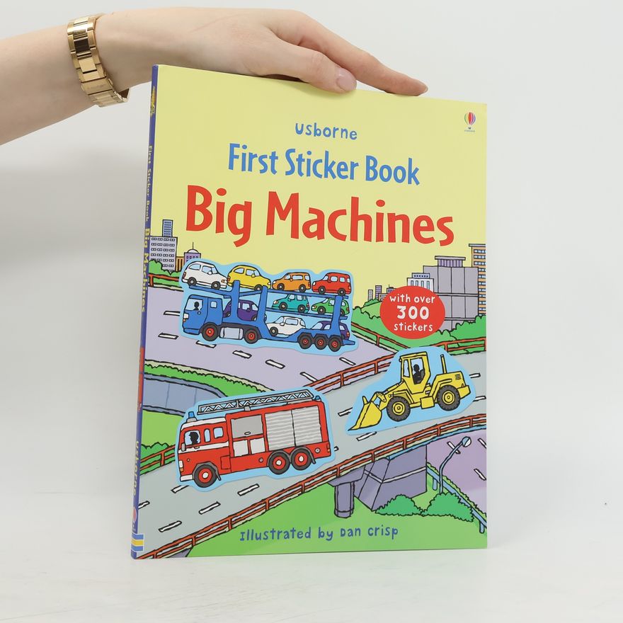 Dan Crisp First Sticker Book Big Machines