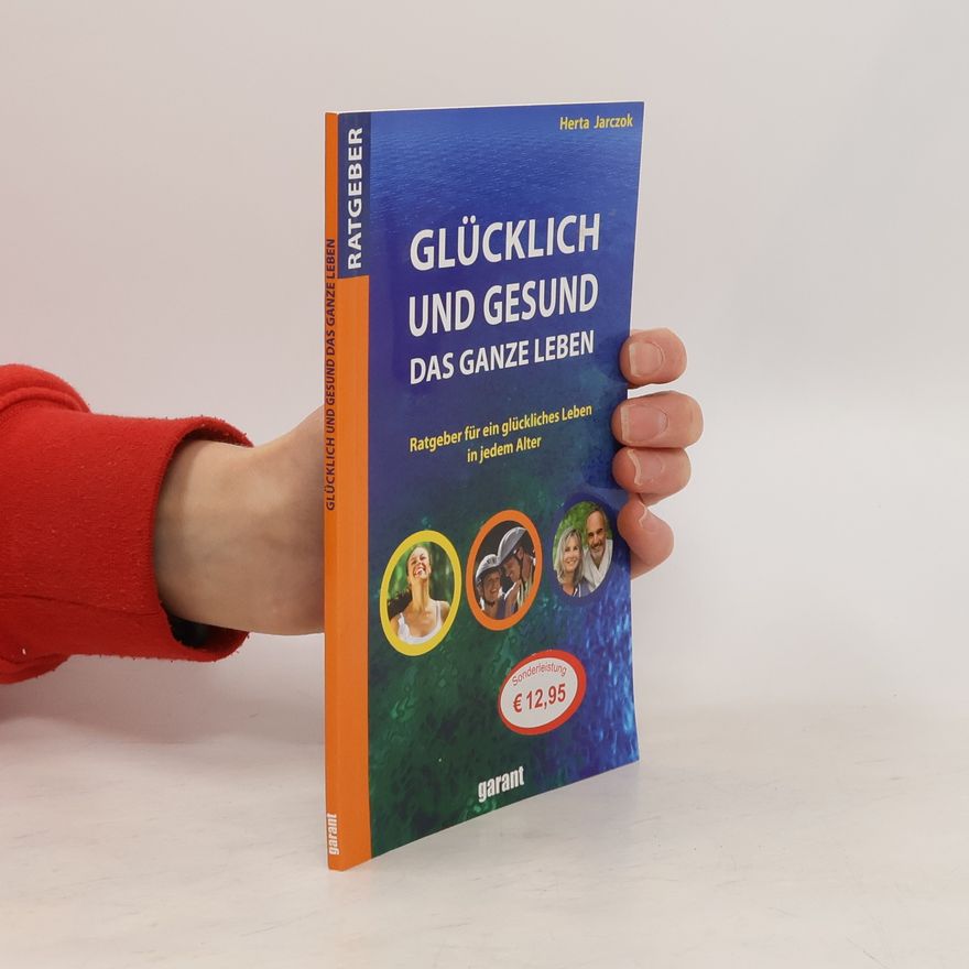 Herta Jarczok Glücklich und Gesund das ganze Leben