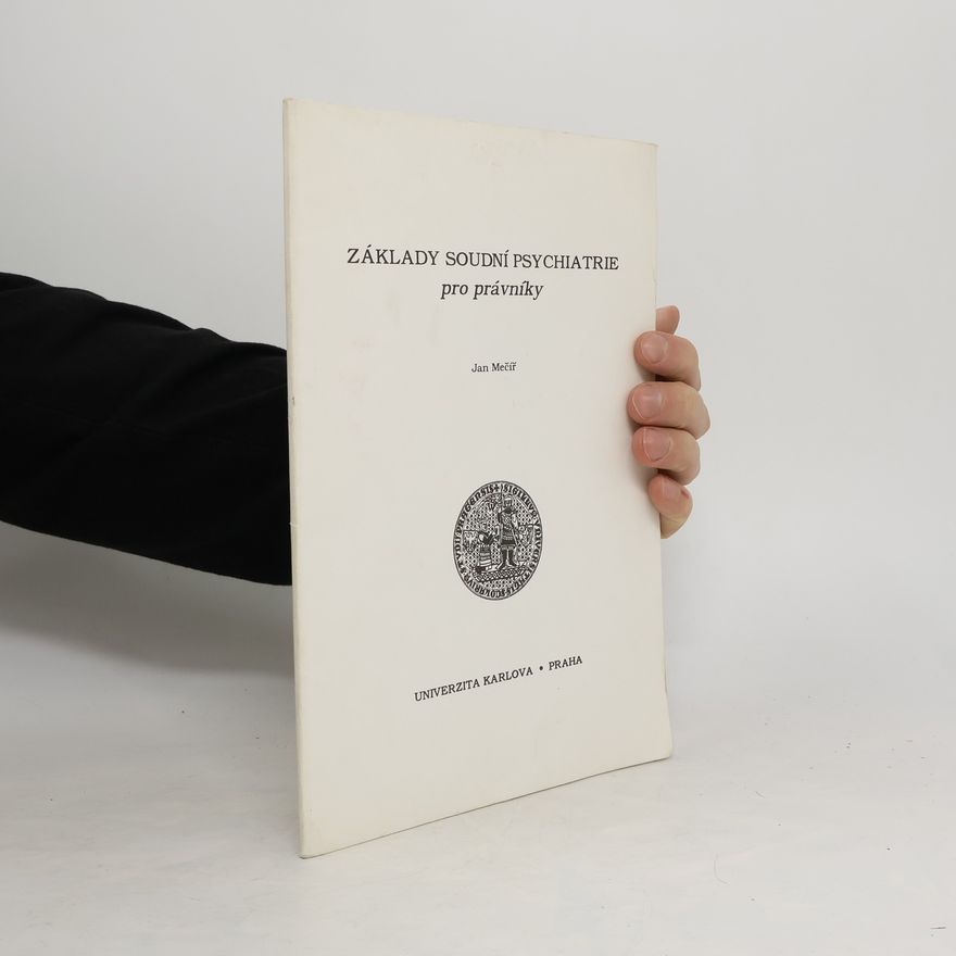 Jan Mečíř Základy soudní psychiatrie pro právníky