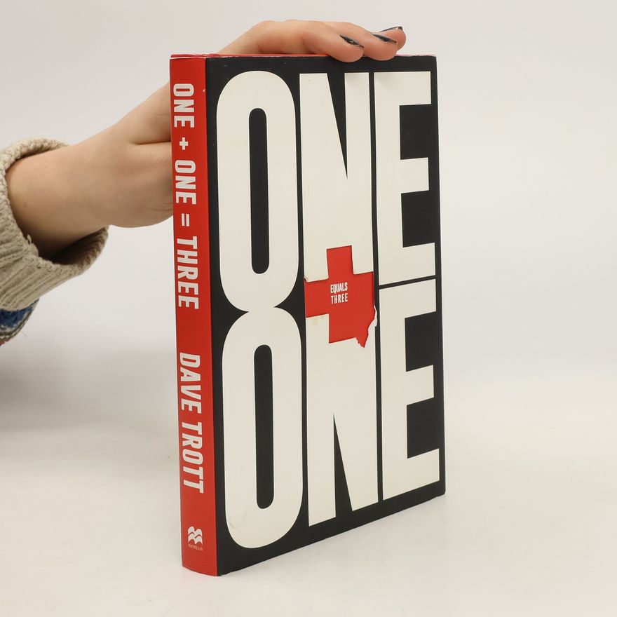 Dave Trott One Plus One Equals Three