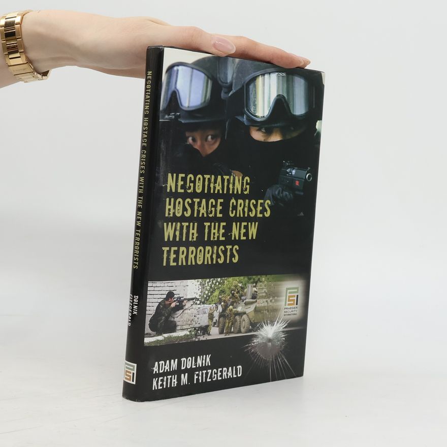 Keith M. Fitzgerald Negotiating Hostage Crises with the New Terrorists