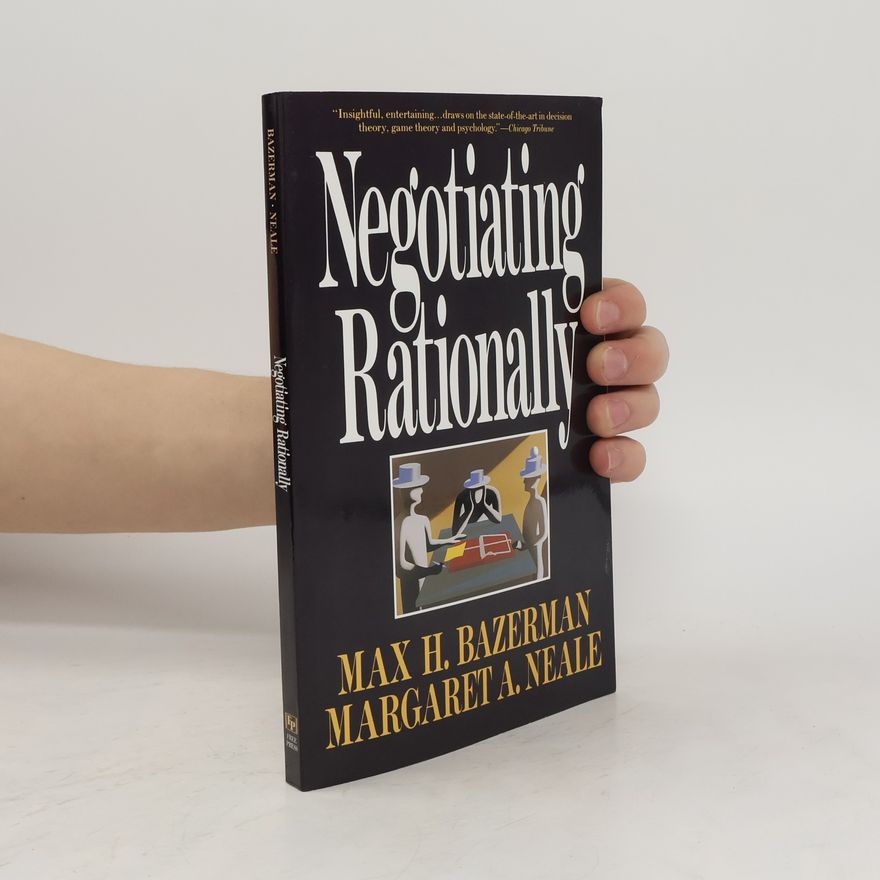 Margaret Neale Negotiating rationally