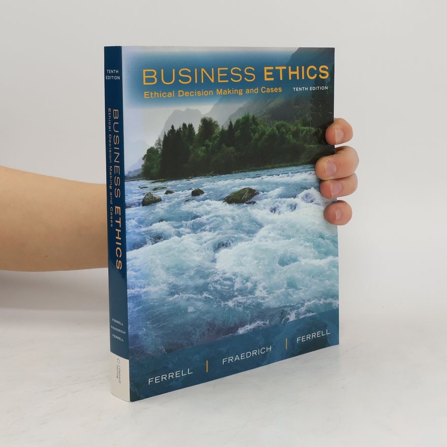 Various authors Business Ethics. Ethical Decision Making and Cases