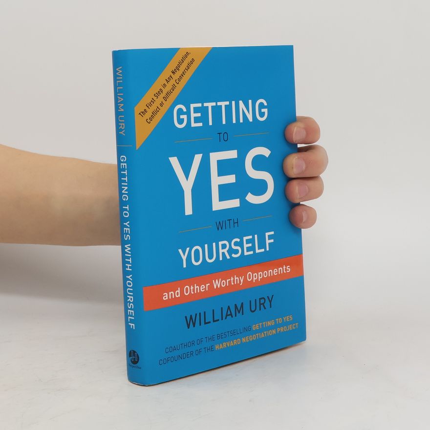 William Ury Getting To Yes With Yourself