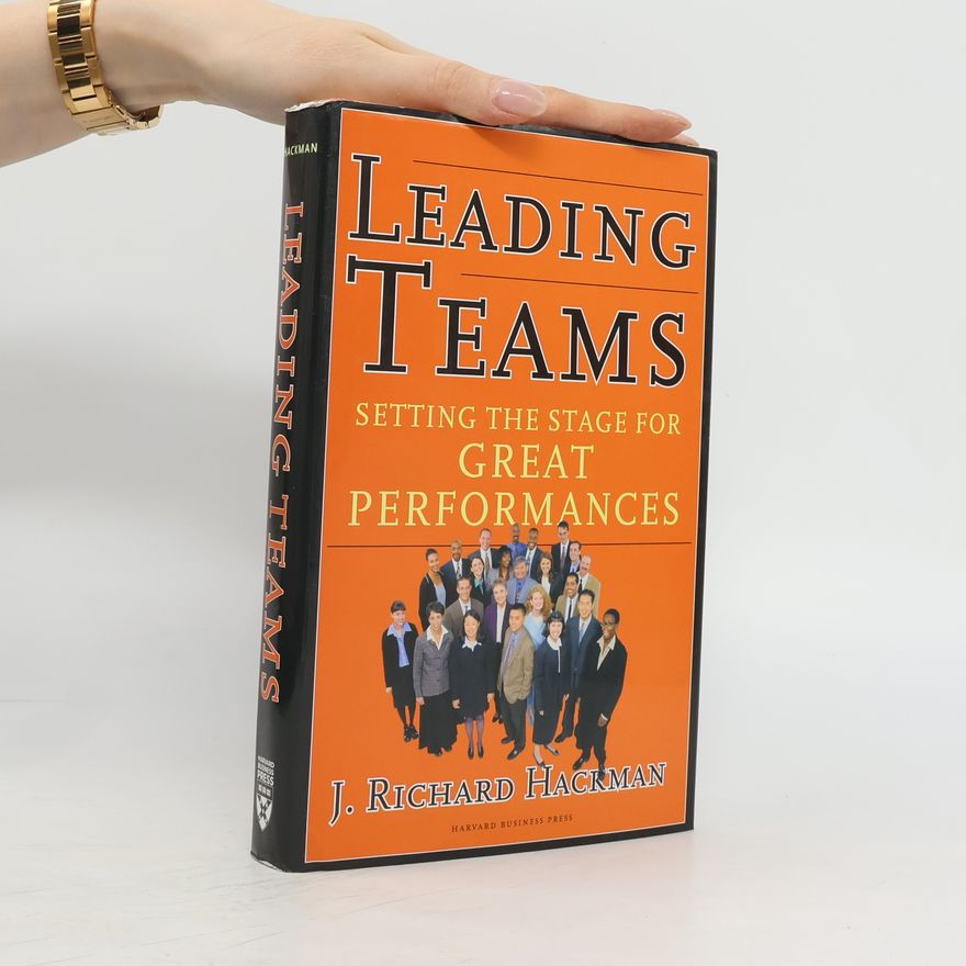 J. Richard Hackman Leading Teams