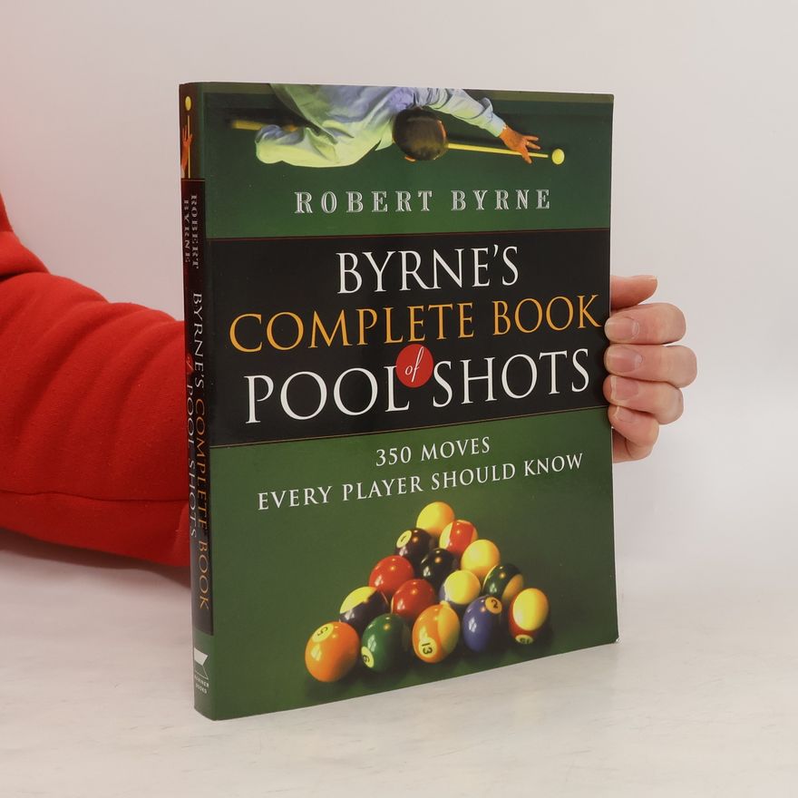 Robert Byrne Byrne's Complete Book of Pool Shots